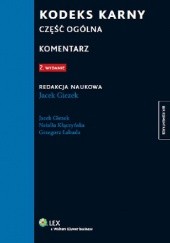 Okładka książki Kodeks karny Część ogólna Komentarz Jacek Giezek, Natalia Kłączyńska, Grzegorz Łabuda
