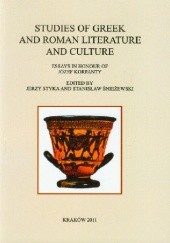 Classica Cracoviensia. Volume XIV. Studies of Greek and Roman Literature and Culture. Essays in Honour of Józef Korpanty (2011)