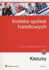 Okładka książki Kodeks spółek handlowych Kazusy Dorota Bugajna-Sporczyk