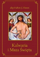 Okładka książki Kalwaria i Msza Święta Fulton John Sheen