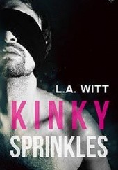 Okładka książki Kinky Sprinkles L.A. Witt