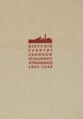 Okładka książki Historia Fabryki Ołówków St. Majewski w Pruszkowie 1889-1948 praca zbiorowa