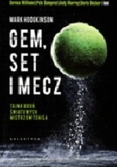 Okładka książki Gem, set, mecz. Tajemna broń światowych mistrzów tenisa Mark Hodgkinson