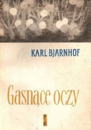 Okładka książki Gasnące oczy Karl Bjarnhof