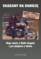 Skazany na banicję: Moje życie z Hells Angels i po odejściu z klubu
