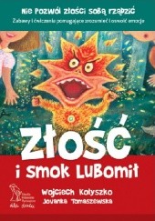 Okładka książki Złość i smok Lubomił Wojciech Kołyszko, Jovanka Tomaszewska