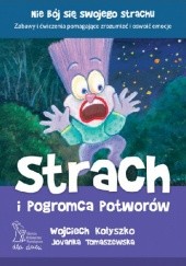 Okładka książki Strach i Pogromca Potworów Wojciech Kołyszko, Jovanka Tomaszewska