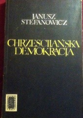 Okładka książki Chrześcijańska demokracja Janusz Stefanowicz