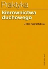 Okładka książki Praktyka kierownictwa duchowego Józef Augustyn SJ