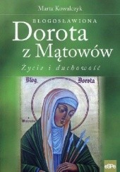 Okładka książki Błogosławiona Dorota z Mątowów Marta Kowalczyk