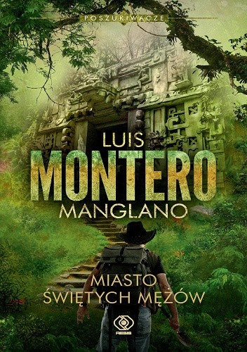 Okładka książki Miasto Świętych Mężów Luis Montero Manglano