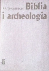 Okładka książki Biblia i archeologia J.A. Thompson