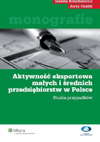 Okładka książki Aktywność eksportowa małych i średnich przedsiębiorstw w Polsce Jerzy Cieślik, Izabela Koładkiewicz