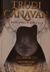 Okładka książki Kapłanka w Bieli. Cz.1 Trudi Canavan
