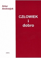Okładka książki Człowiek i dobro Artur Andrzejuk