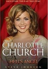 Okładka książki Charlotte Church. Hell's Angel Steve Johnson