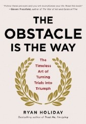 Okładka książki The Obstacle Is the Way Ryan Holiday
