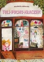 Okładka książki Tuli-pucho-kłaczek Beatrice Alemagna