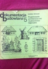 Okładka książki Projektowanie architektoniczne i budownictwo regionalne Wanda Bogusz