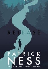 Okładka książki Release Patrick Ness
