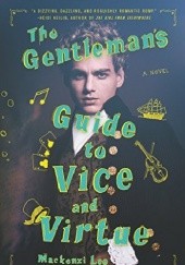 Okładka książki The Gentlemans Guide to Vice and Virtue Mackenzi Lee