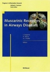 Okładka książki Muscarinic Receptors in Airways Diseases Herman Meurs, Ad F. Roffel, Johan Zaagsma