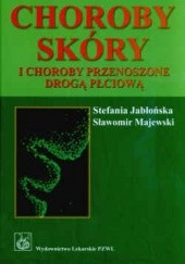 Okładka książki Choroby skóry i choroby przenoszone drogą płciową Stefania Jabłońska, Sławomir Majewski (dermatolog)