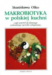 Okładka książki Makrobiotyka w polskiej kuchni Stanisława Olko