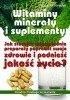 Okładka książki Witaminy, minerały i suplementy. Jak stosując odpowiednie preparaty poprawić swoje zdrowie i podnieść jakość życia? Krzysztof Abramek