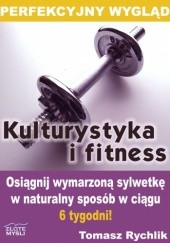 Okładka książki Perfekcyjny wygląd - kulturystyka i fitness - e-book Tomasz Rychlik