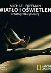Okładka książki Światło i oświetlenie w fotografii cyfrowej Michael Freeman