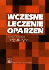 Okładka książki Wczesne leczenie oparzeń Jerzy Strużyna