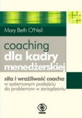 Okładka książki Coaching dla kadry menedżerskiej Mary Beth O'Neill