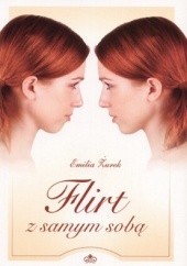 Okładka książki Flirt z samym sobą Emilia Żurek