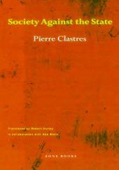 Okładka książki Society Against the State. Essays in Political Anthropology Pierre Clastres