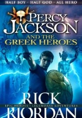 Okładka książki Percy Jackson and the Greek Heroes Rick Riordan