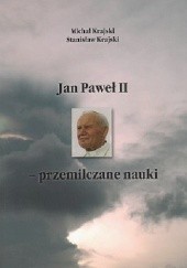 Okładka książki Jan Paweł II - przemilczane nauki Michał Krajski, Stanisław Krajski