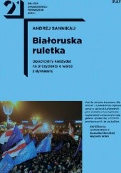 Okładka książki Białoruska ruletka Andrej Sannikau