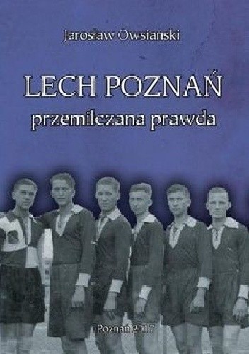 Lech Poznań - przemilczana prawda