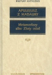 Okładka książki Metamorfozy albo Złoty Osioł Apulejusz