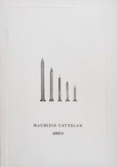 Okładka książki Maurizio Cattelan. Amen praca zbiorowa