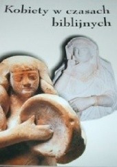 Okładka książki Kobiety w czasach biblijnych Ilona Skupińska-Løvset
