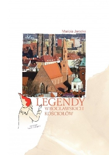Okładka książki Legendy wrocławskich kościołów Mariola Jarocka