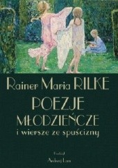 Okładka książki Poezje młodzieńcze i wiersze ze spuścizny Rainer Maria Rilke