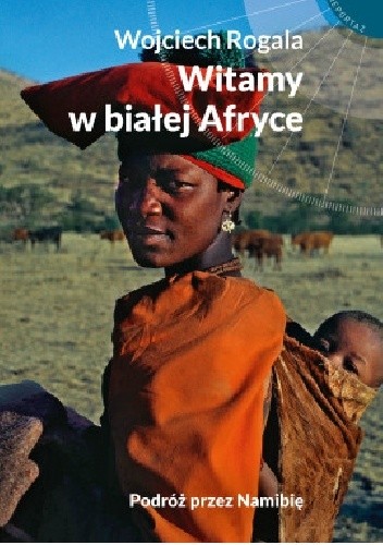 Okładka książki Witamy w białej Afryce Wojciech Rogala