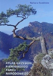 Okładka książki Atlas grzybów Pienińskiego Parku Narodowego Barbara Gumińska