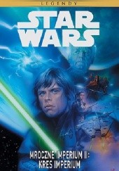 Okładka książki Star Wars: Mroczne Imperium II: Kres Imperium