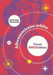 Okładka książki AStronomiczna orbita Katarzyna Kluczwajd