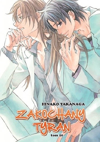 Okładka książki Zakochany Tyran 10 Hinako Takanaga