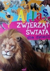 Okładka książki Atlas zwierząt świata dla dzieci Krzysztof Ulanowski